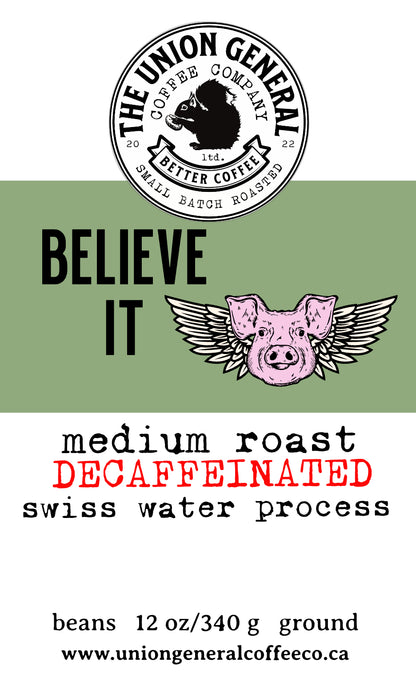 Believe It  - Decaf - Medium